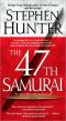 [Bob Lee Swagger 04] • The 47th Samurai